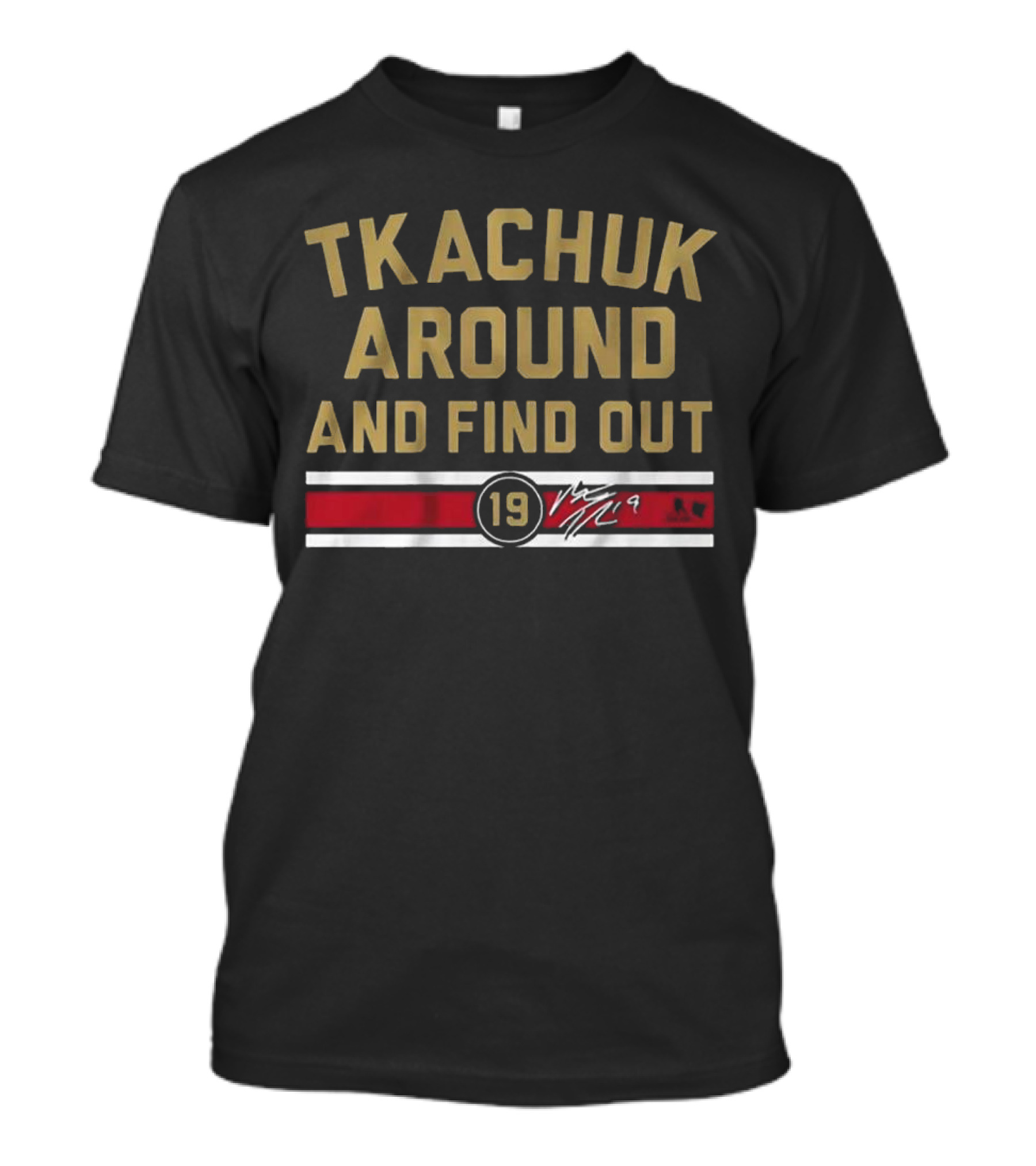 Tkachuk Around And Find Out 19 Florida Hockey T-Shirt