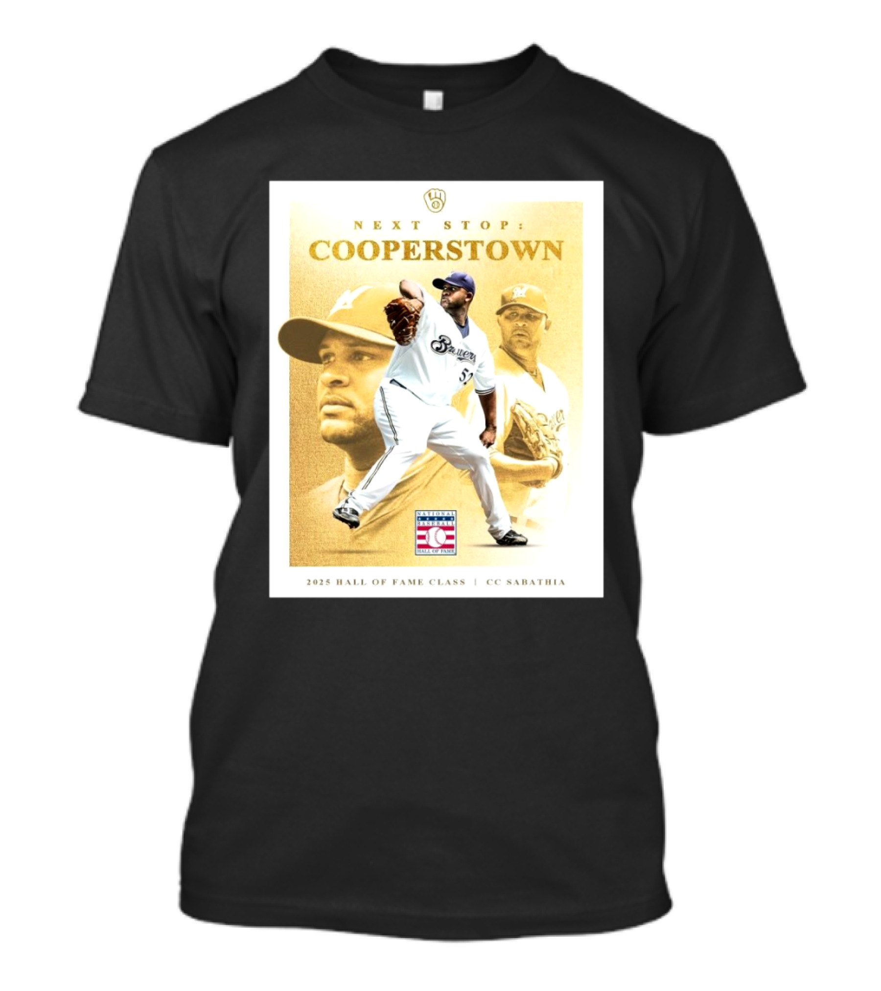 Milwaukee Brewers Next Stop Cooperstown National Baseball 2025 Hall Of Fame Class CC Sabathia T-Shirt