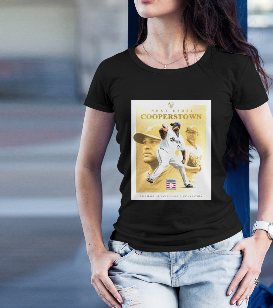 Milwaukee Brewers Next Stop Cooperstown National Baseball 2025 Hall Of Fame Class CC Sabathia T-Shirt