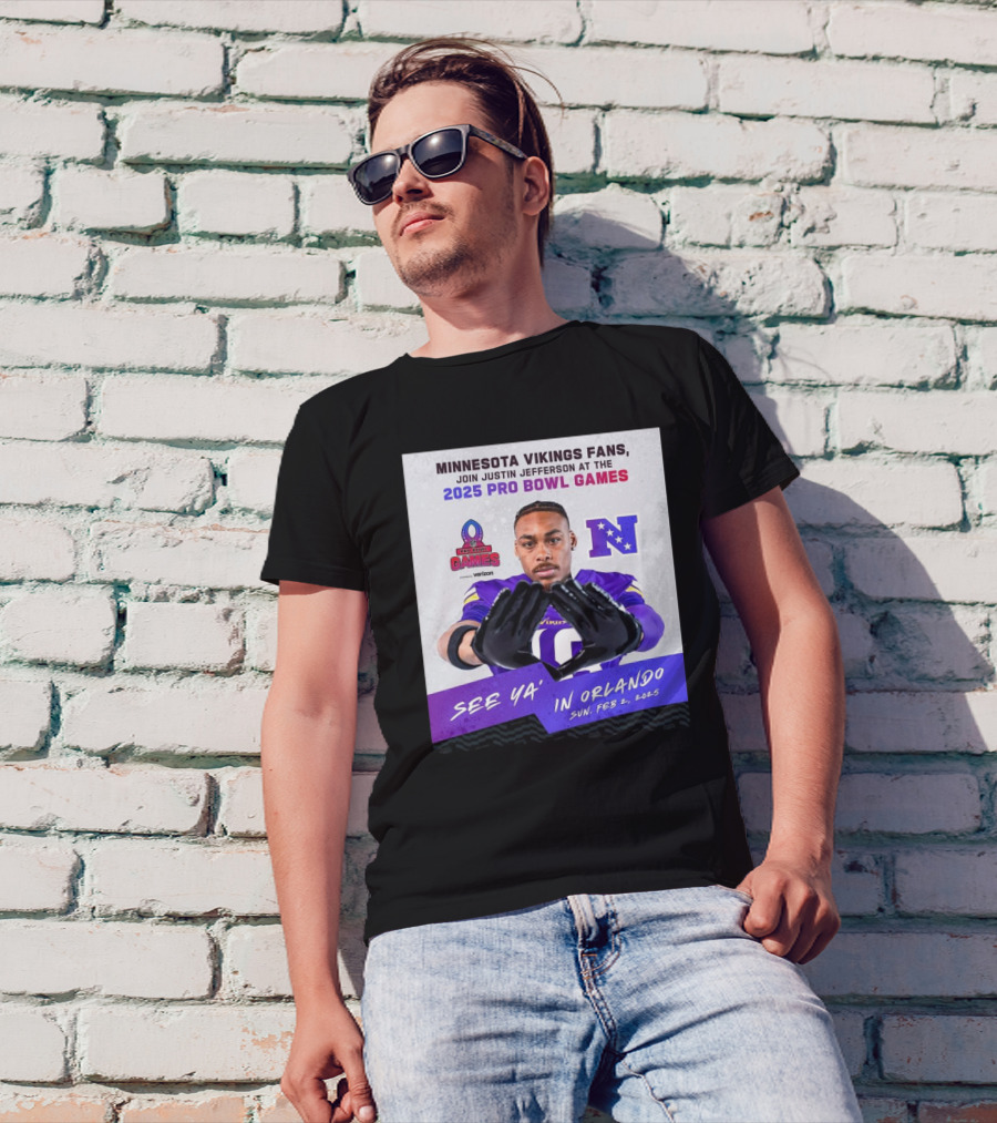 Minnesota Vikings Fans Join Justin Jefferson At 2025 Pro Bowl Games See Ya’ In Orlando Feb 2 T-Shirt