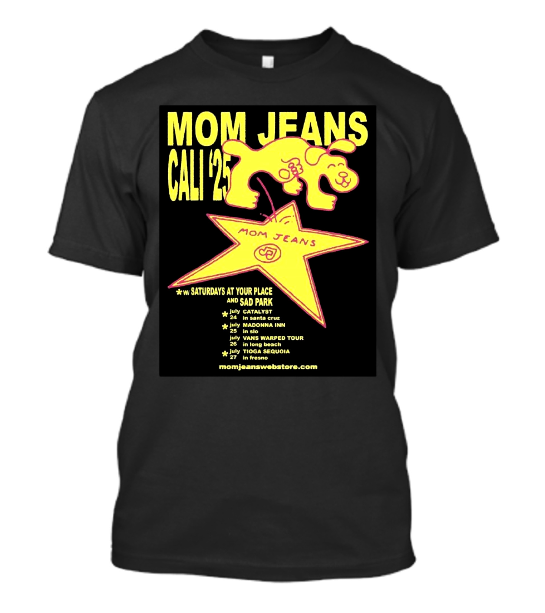 Mom Jeans Cali '25 Tour With Saturdays At Your Place And Sad Park Santa Cruz SLO Long Beach Fresno T-Shirt