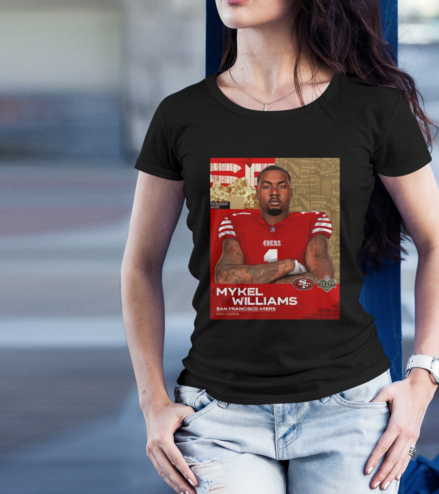 MYKEL WILLIAMS SAN FRANCISCO 49ERS EDGE GEORGIA NFL DRAFT 2025 T-Shirt