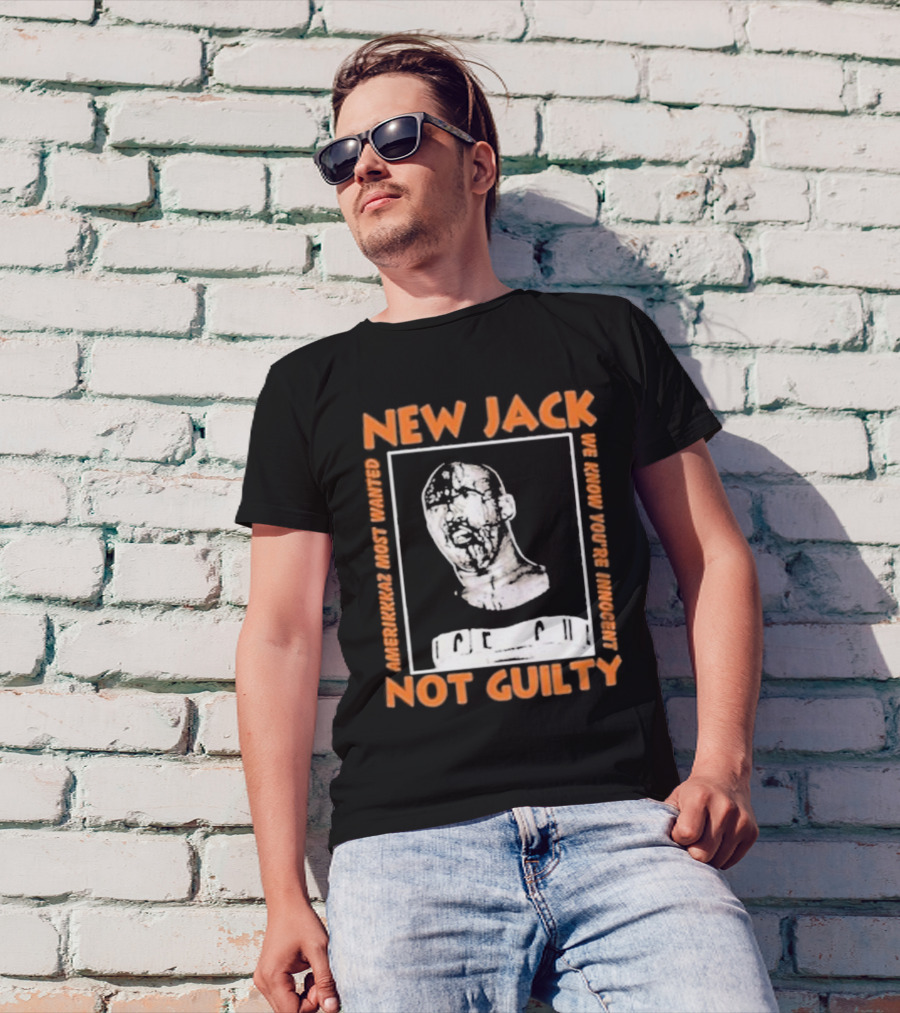 NEW JACK NOT GUILTY AMERICAN'S MOST WANTED WE KNOW YOU'RE INNOCENT T-Shirt