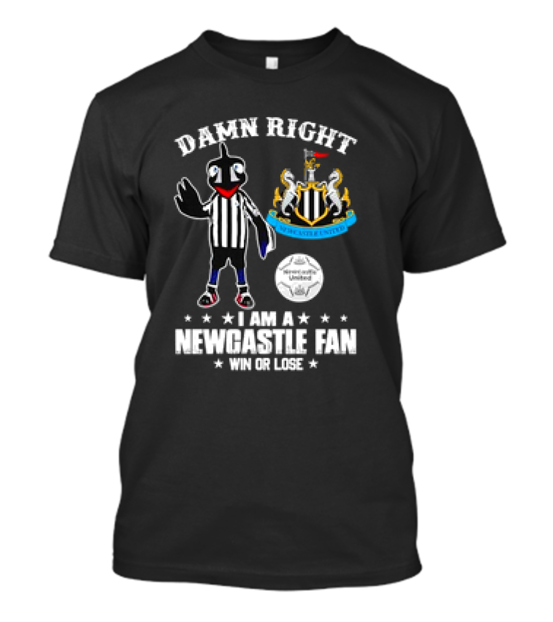 Damn Right I Am A Newcastle United Fan Win Or Lose T-Shirt