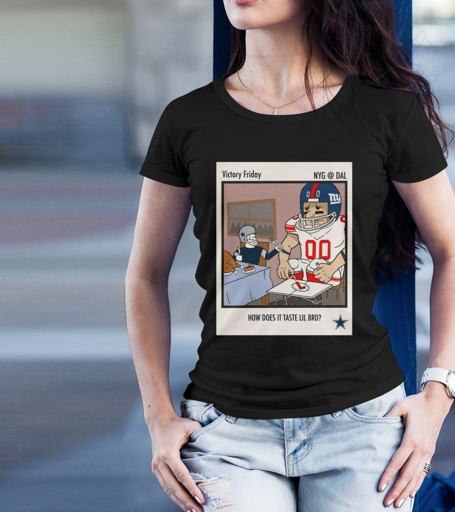 Victory Friday NYG At DAL How Does It Taste Lil Bro T-Shirt