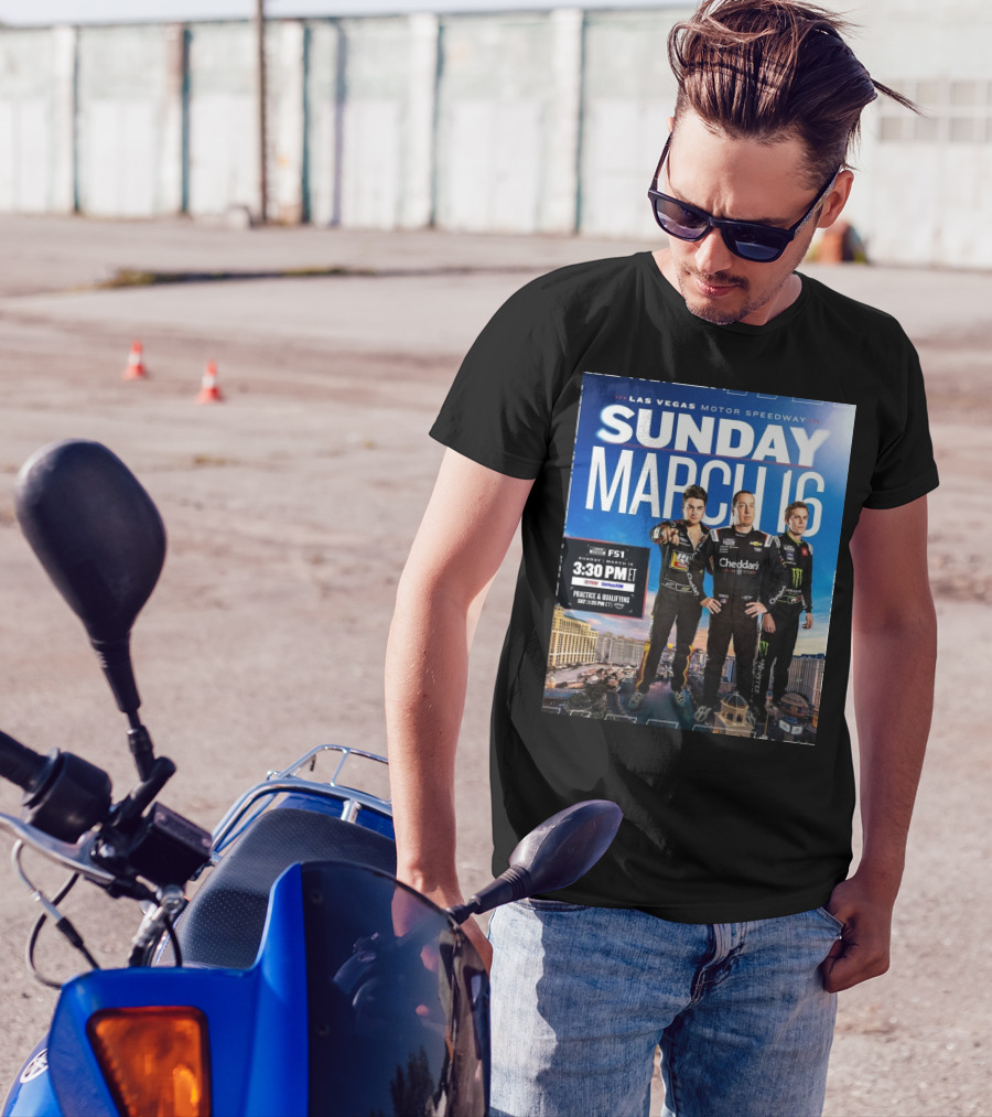 Las Vegas Motor Speedway Sunday March 16 Noah Gragson Kyle Busch Riley Herbst NASCAR FS1 3:30 PM T-Shirt