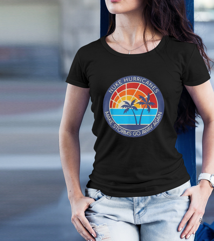 Nuke Hurricanes Make Storms Go Away Again Retro Sunset Palms T-Shirt