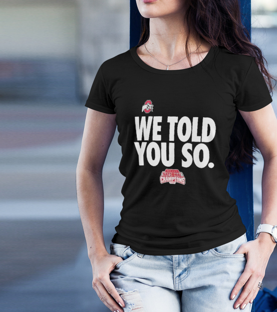 Ohio State Buckeyes We Told You So National Champions 2024 T-Shirt