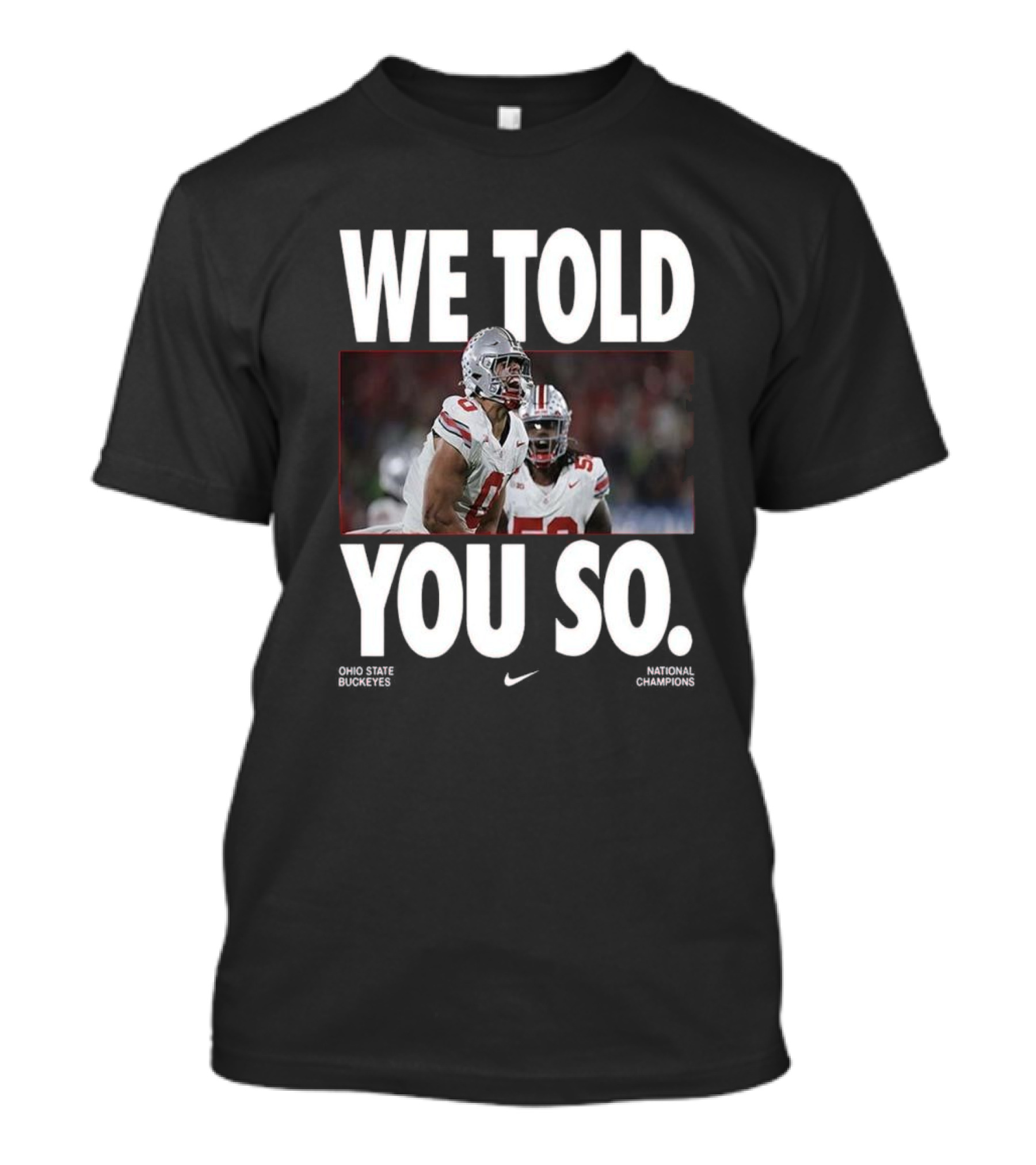 Ohio State Buckeyes Football Nike 2024 2025 National Champions We Told You So T-Shirt