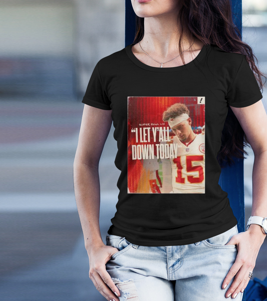 Super Bowl LIX Patrick Mahomes "I Let Y’all Down Today" T-Shirt