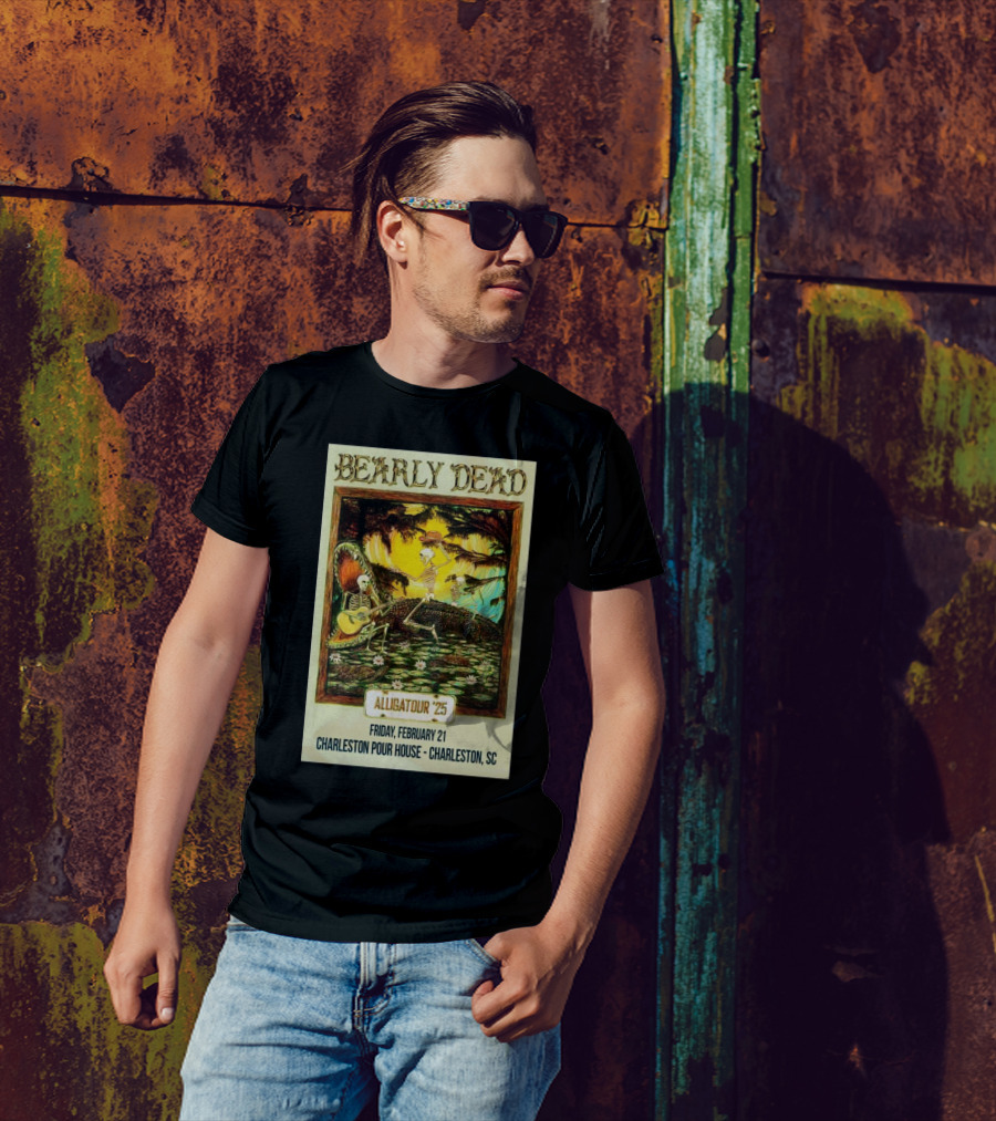 Bearly Dead Alligatour '25 Friday February 21 Charleston Pour House Charleston SC T-Shirt