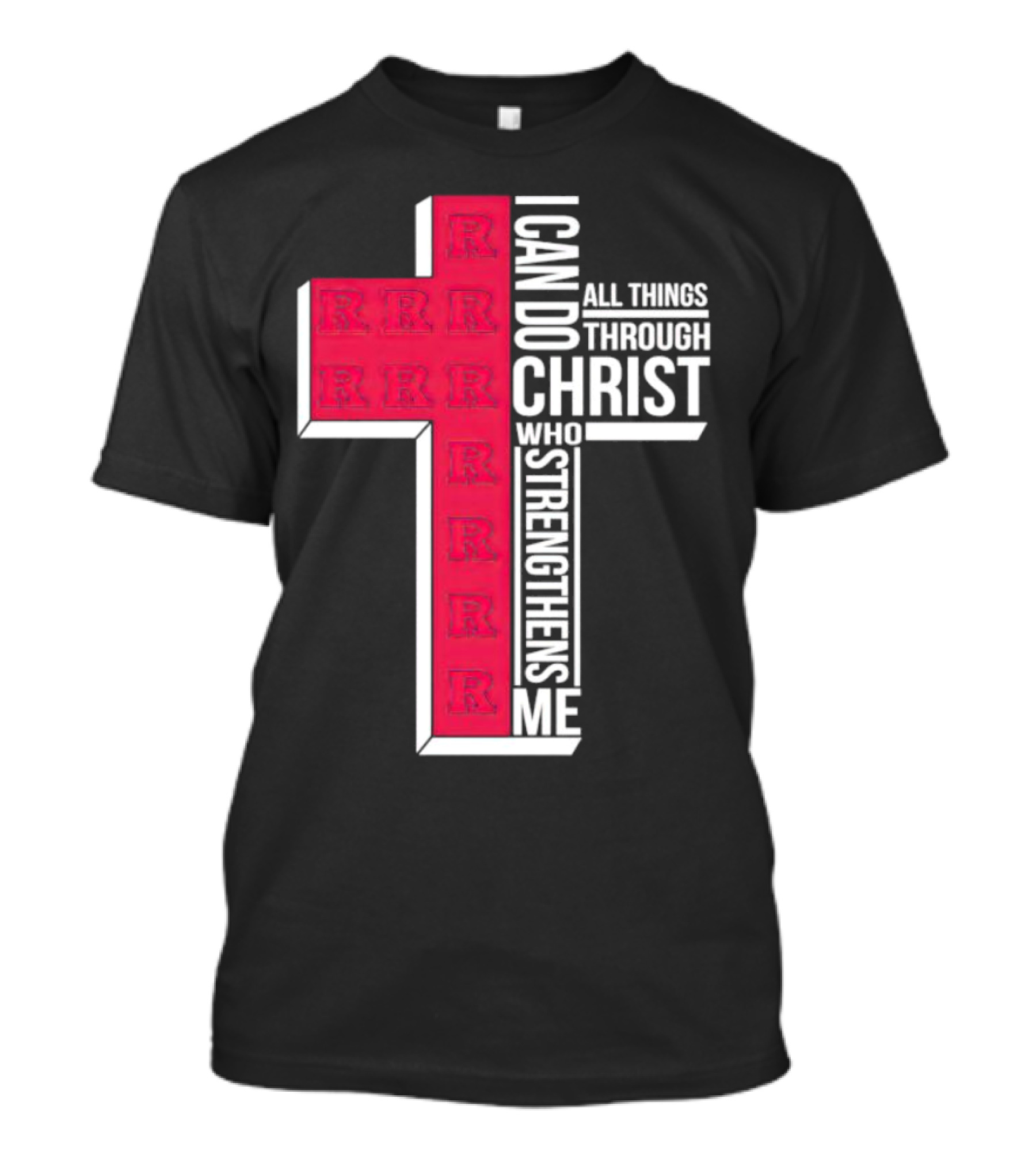 Scarlet Knights R Logo Cross I Can Do All Things Through Christ Who Strengthens Me T-Shirt