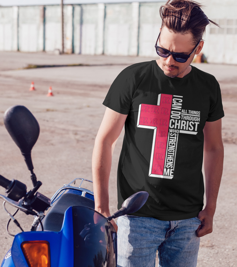 Scarlet Knights R Logo Cross I Can Do All Things Through Christ Who Strengthens Me T-Shirt