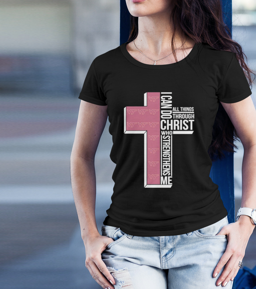 Virginia Tech Hokies I Can Do All Things Through Christ Who Strengthens Me Cross T-Shirt