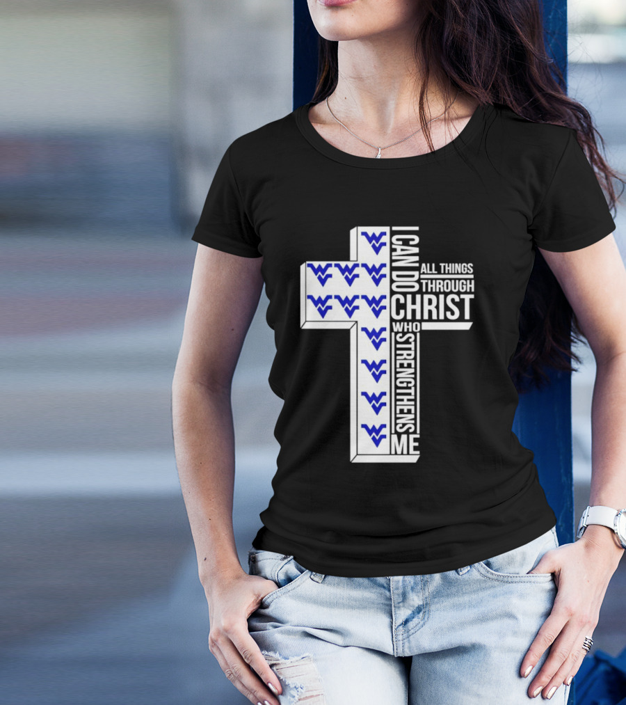 West Virginia Mountaineers I Can Do All Things Through Christ Who Strengthens Me Cross T-Shirt
