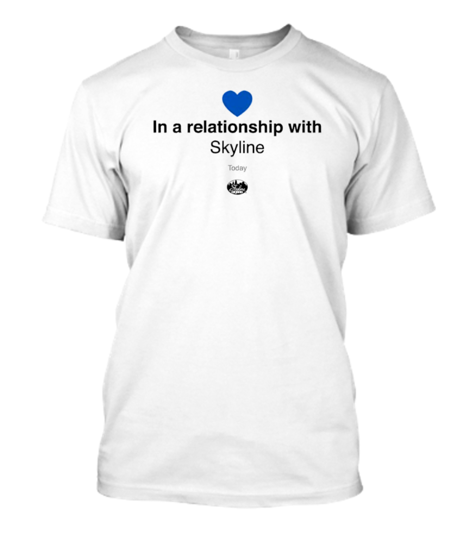 In A Relationship With Skyline Heart Logo Today T-Shirt