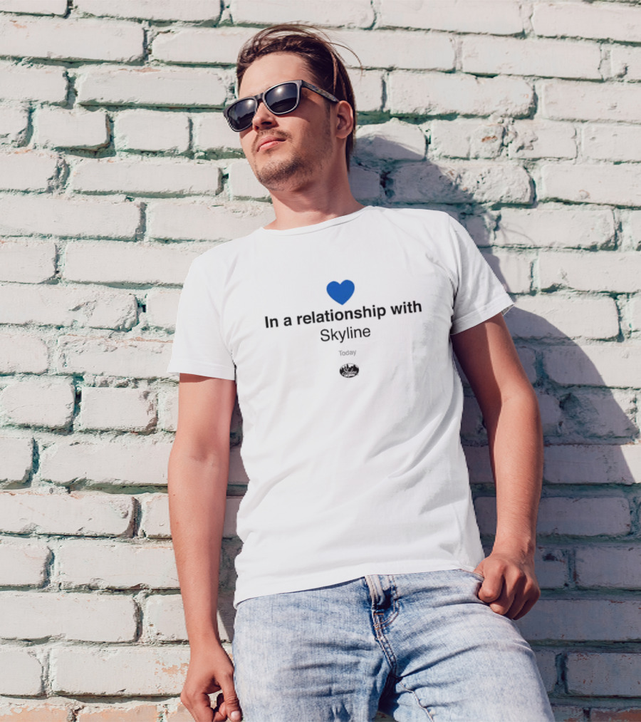In A Relationship With Skyline Heart Logo Today T-Shirt