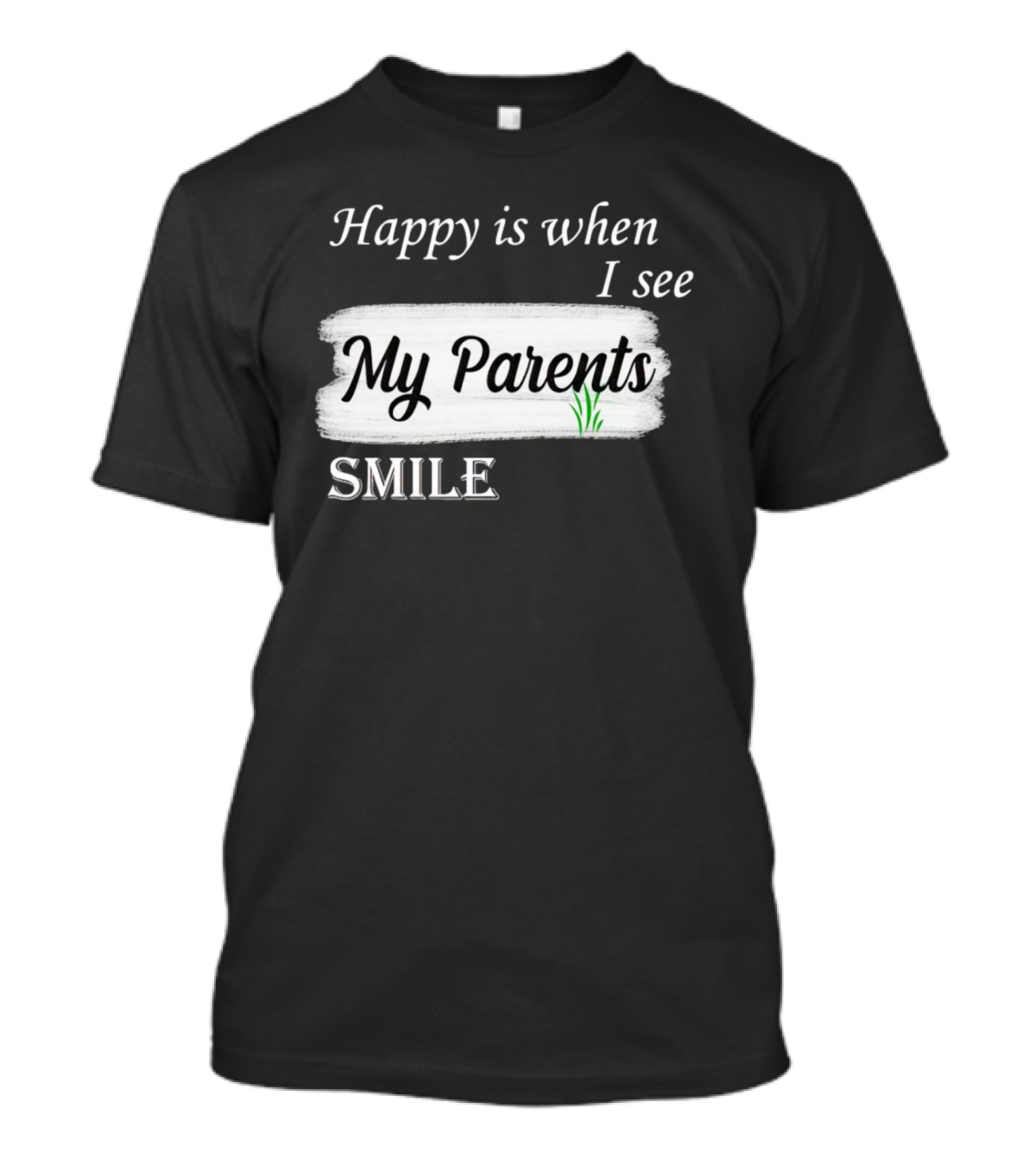 Happy Is When I See My Parents Smile T-Shirt