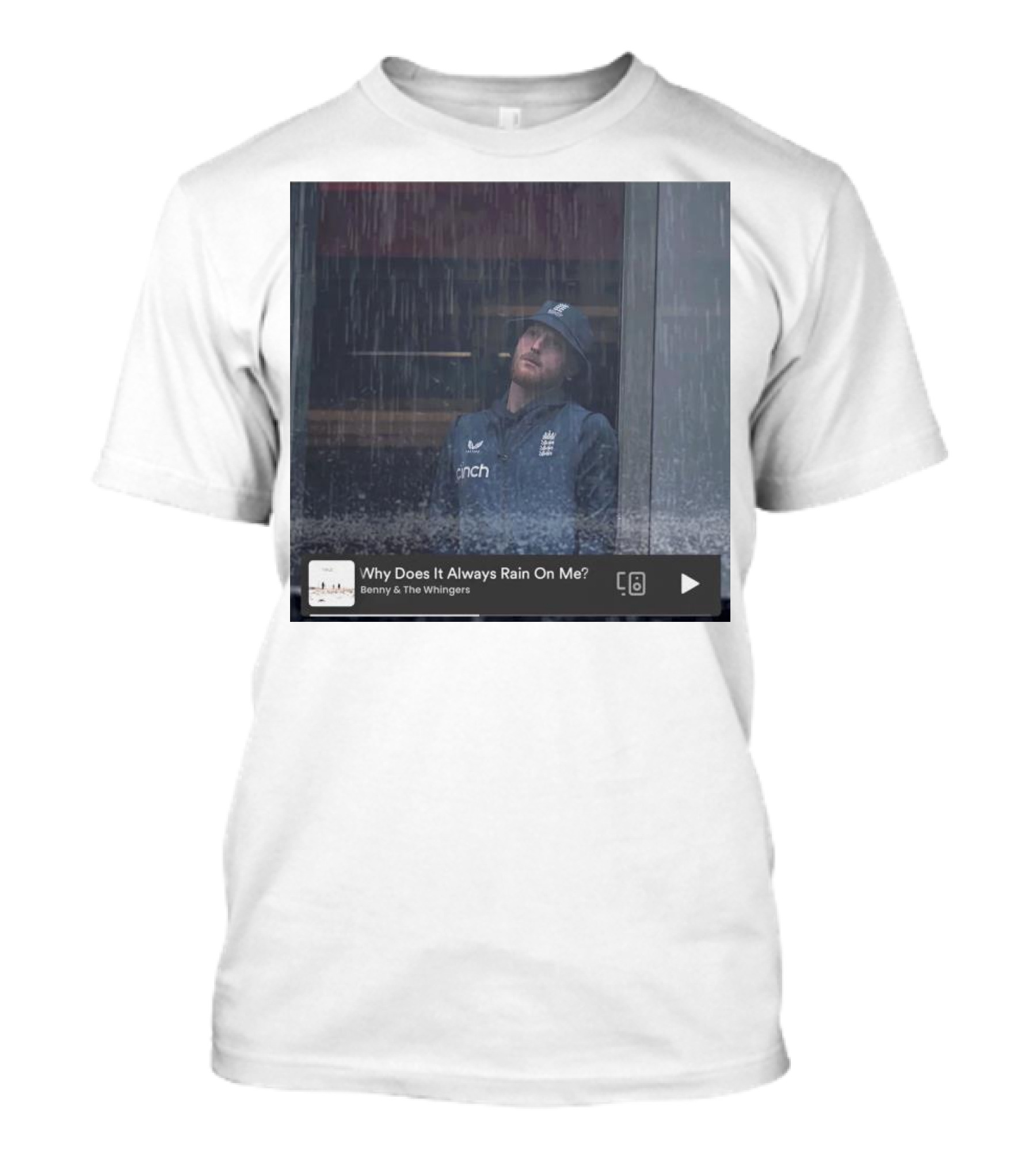 Benny And The Whingers Why Does It Always Rain On Me England Cricket Player In Rainy Window Scene T-Shirt