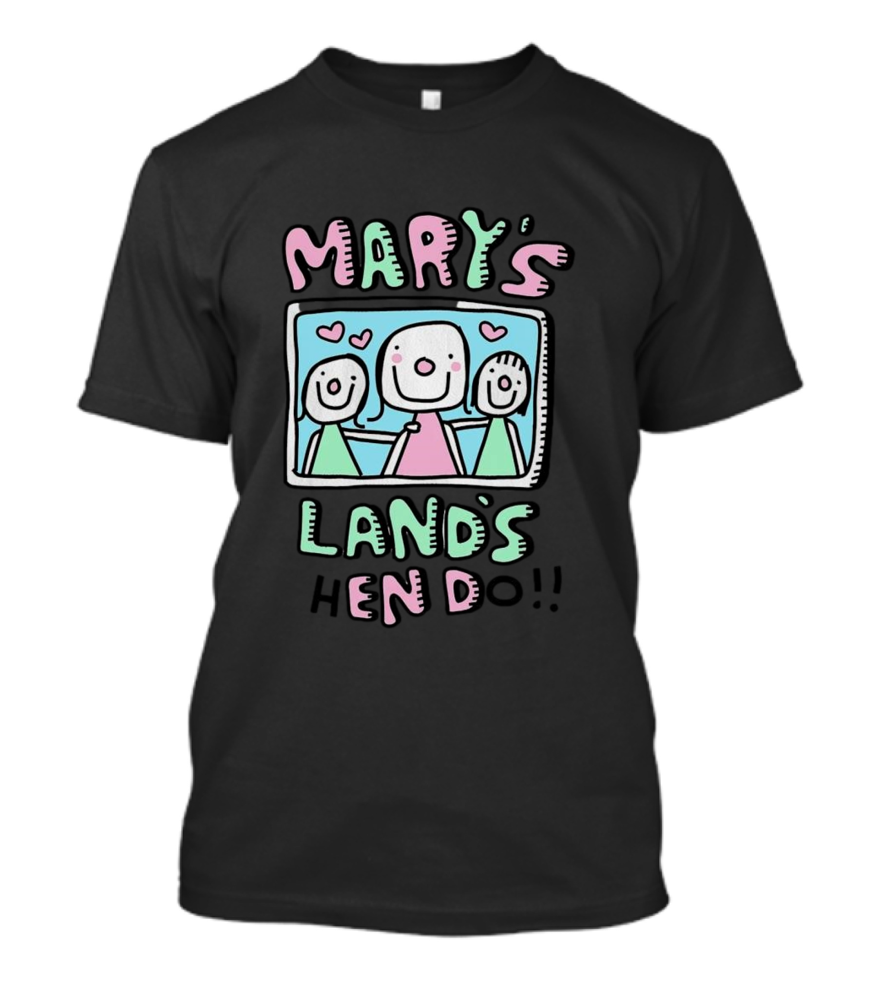 Mary's Land's Hen Do T-Shirt