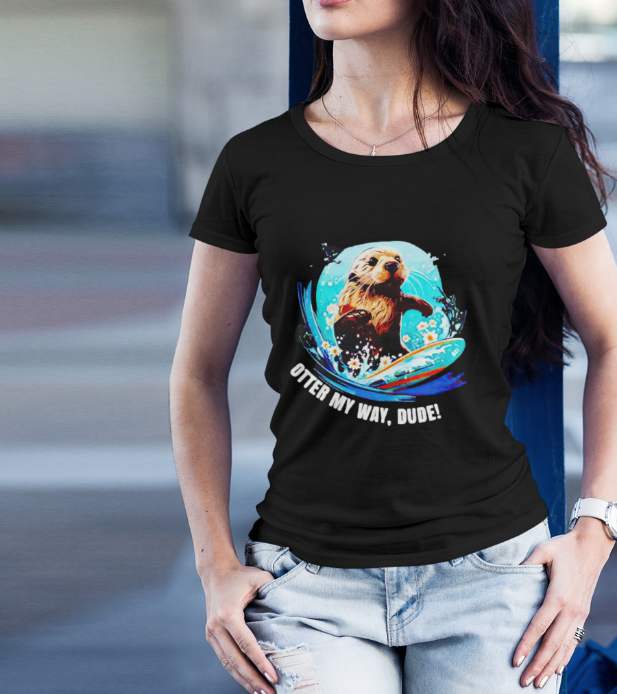 Otter My Way Dude Surfing Otter 841 Ocean Adventure T-Shirt