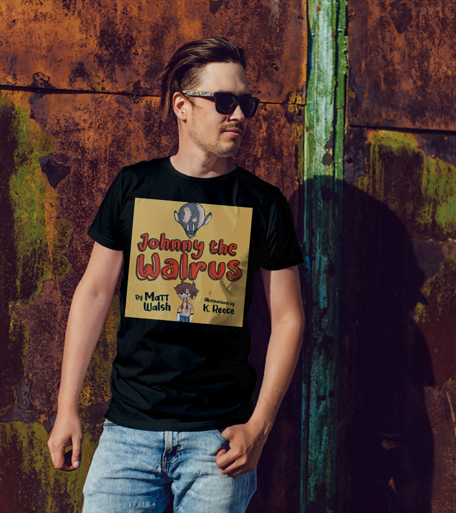 Johnny The Walrus By Matt Walsh Illustrations By K. Reece T-Shirt