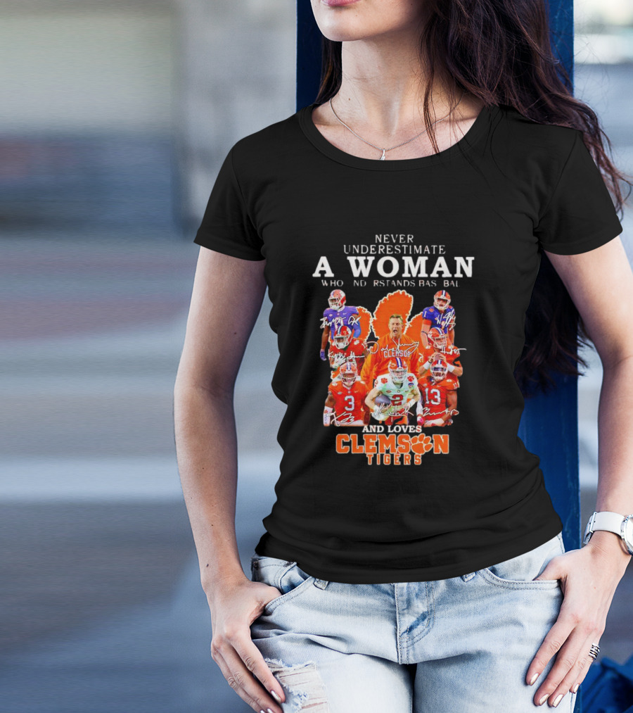 Never Underestimate A Woman Who Understands Baseball And Loves Clemson Tigers T-Shirt