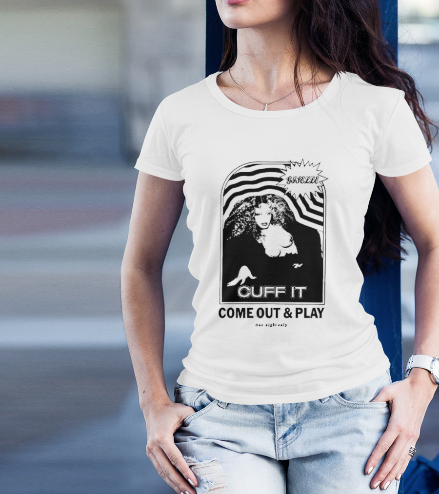 Giselle Cuff It Come Out And Play Beyhive One Night Only T-Shirt