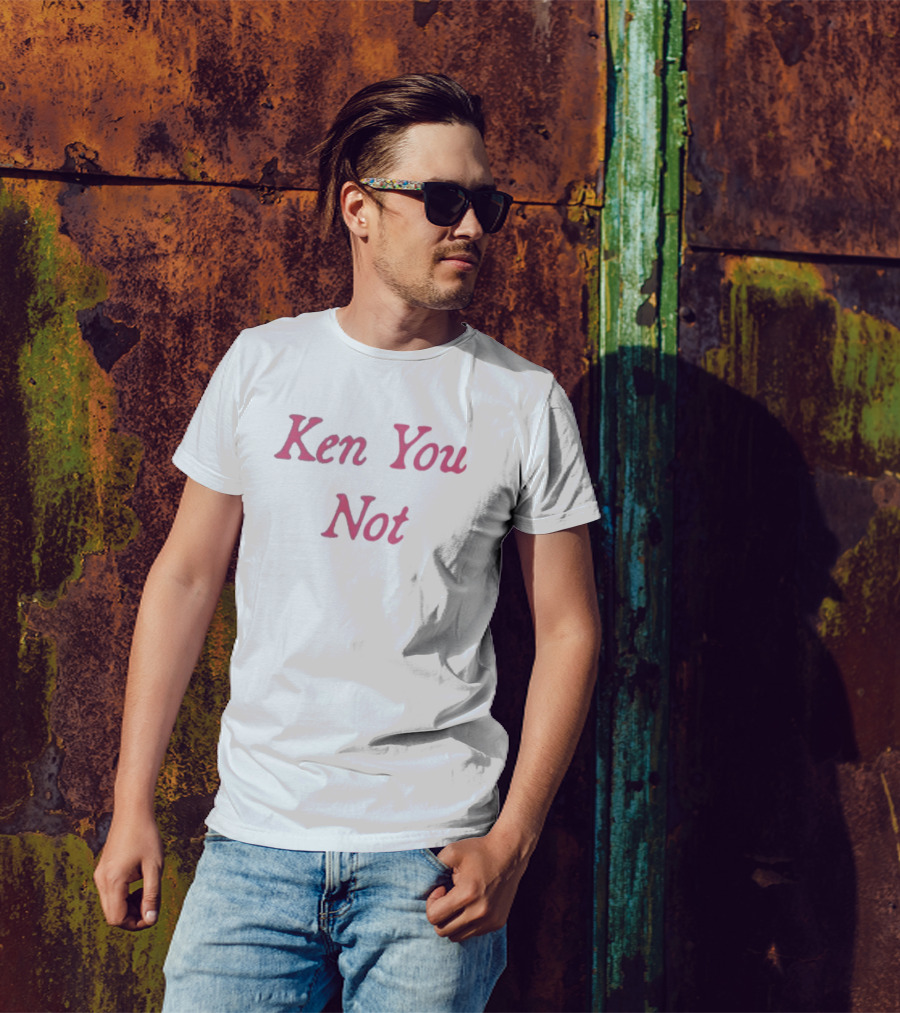 Boys Lie Ken You Not T-Shirt