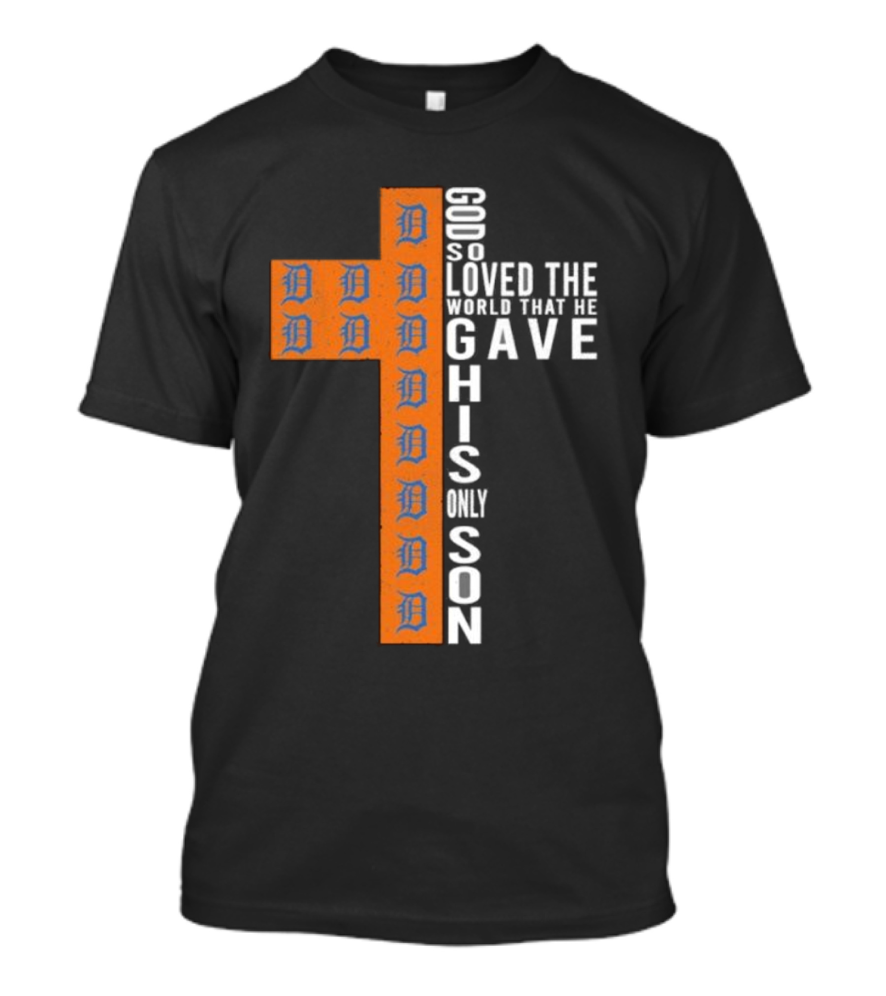 Detroit Tigers Cross God So Loved The World That He Gave His Only Son T-Shirt