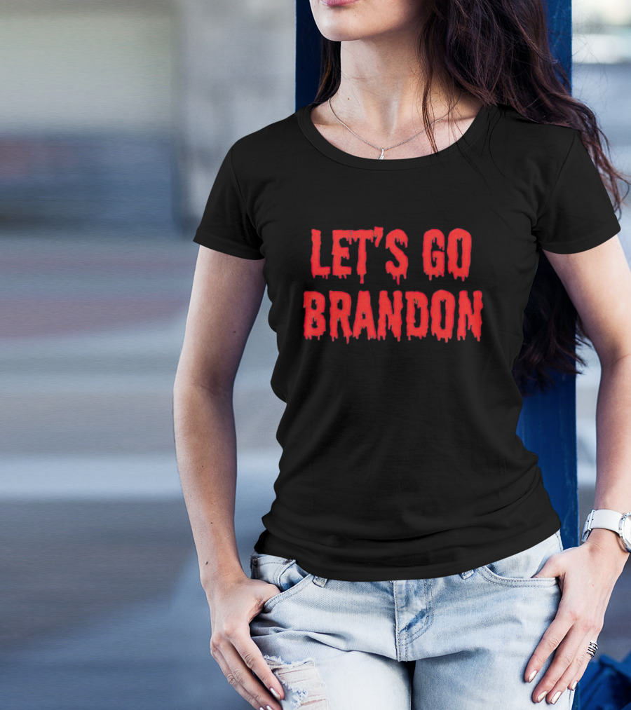 Let’s Go Brandon Dripping Horror Text T-Shirt