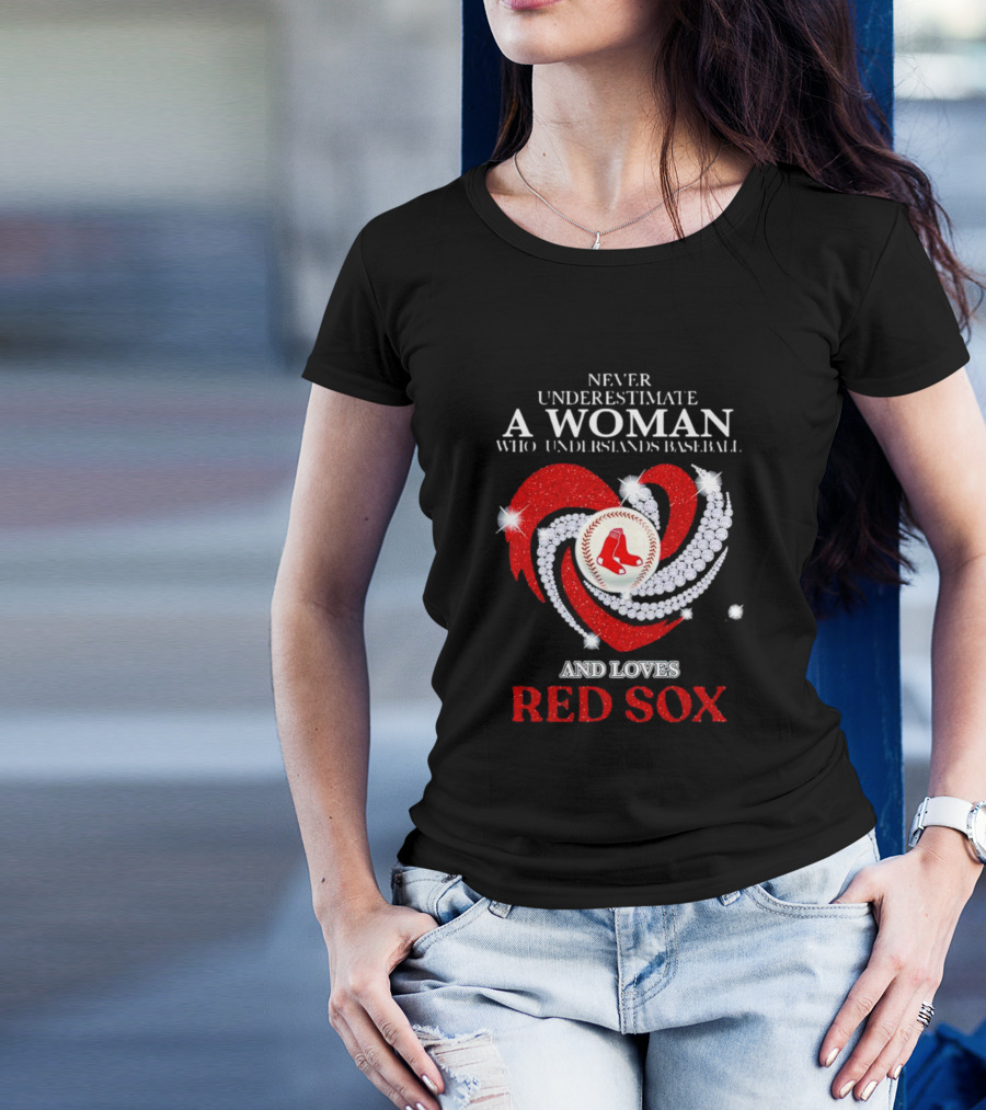 Never Underestimate A Woman Who Understands Baseball And Loves Red Sox Diamond Heart T-Shirt