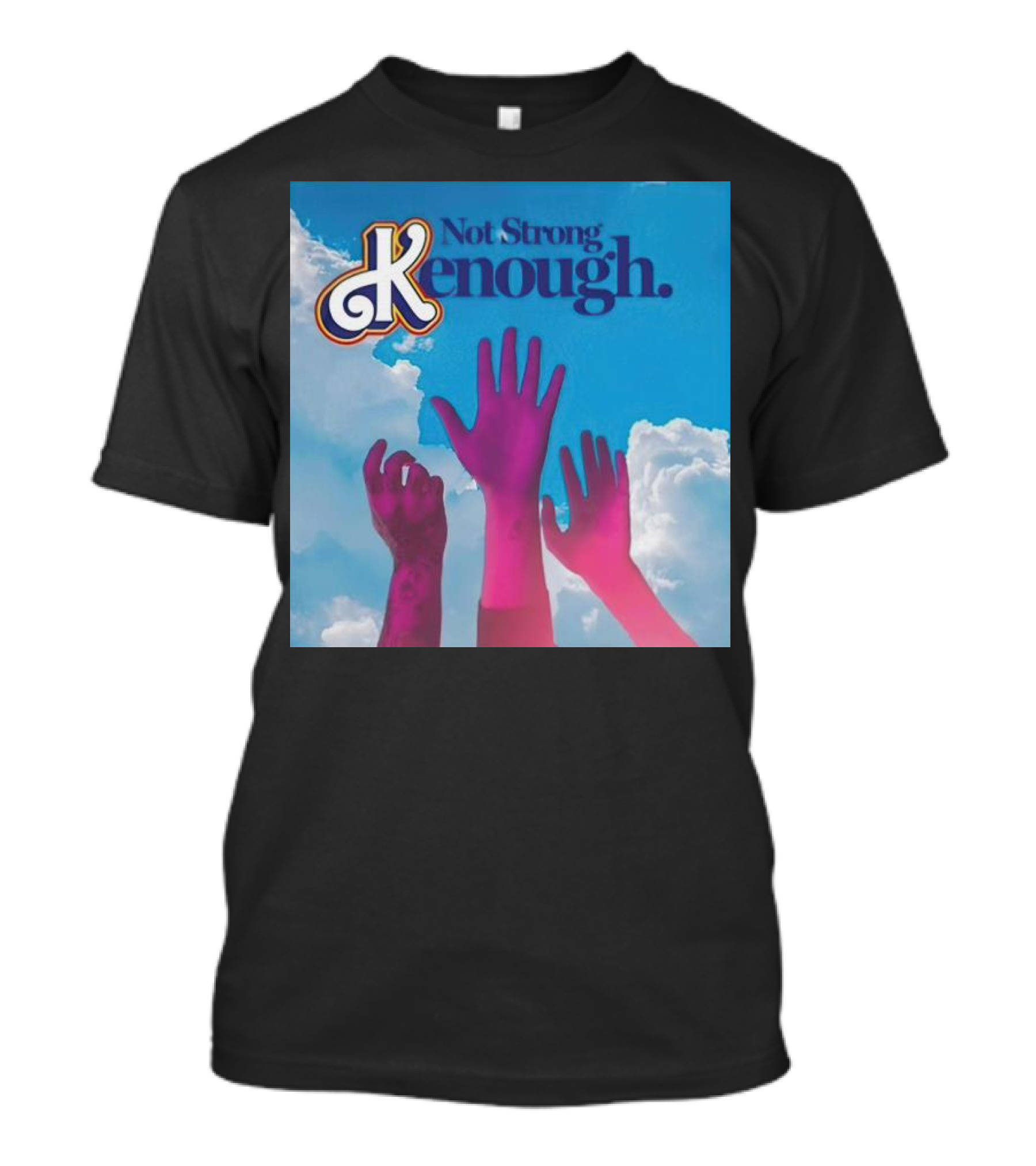 Not Strong Kenough Raising Hands Sky Clouds T-Shirt