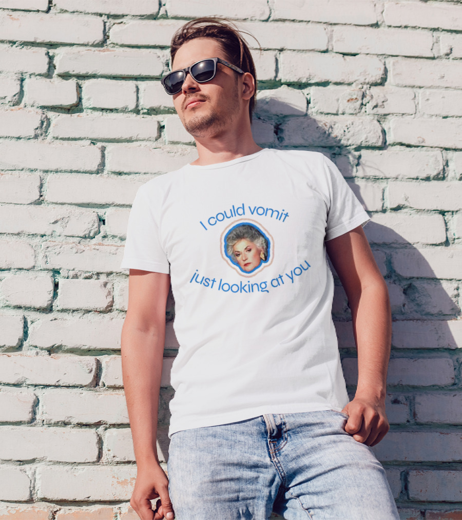 Dorothy Zbornak I Could Vomit Just Looking At You Golden Girls T-Shirt