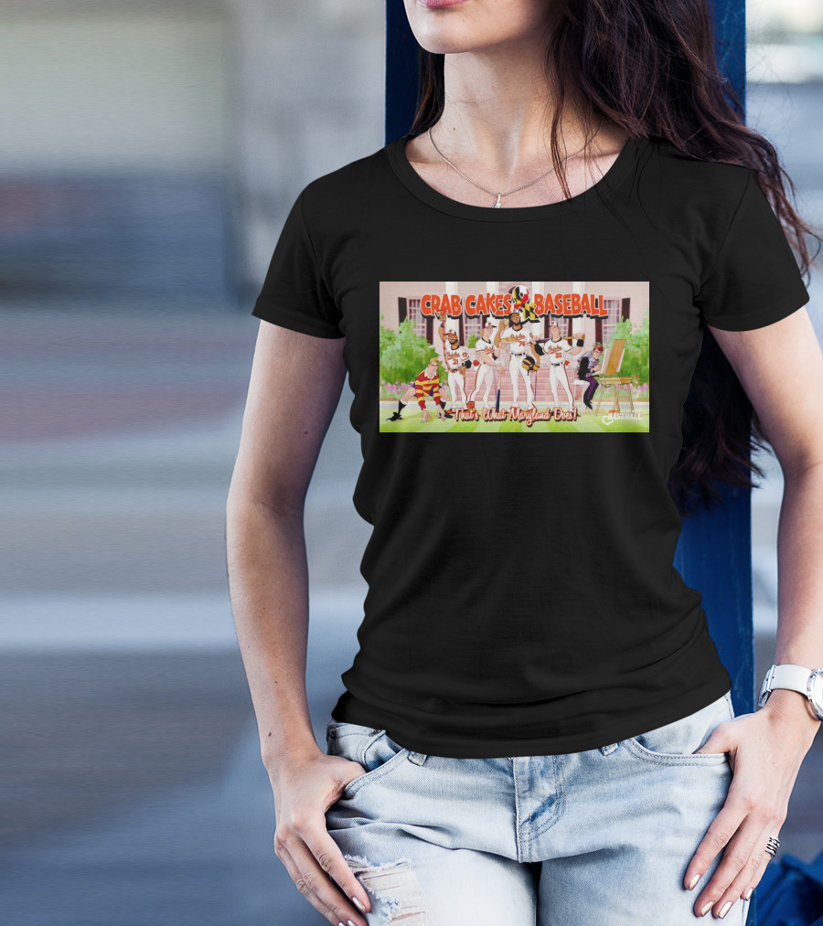 Crab Cakes Baseball That's What Maryland Does Orioles Players Art Mae-stro T-Shirt