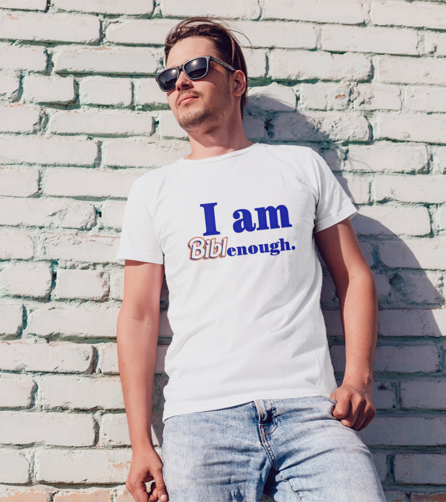 I Am BiblEnough T-Shirt