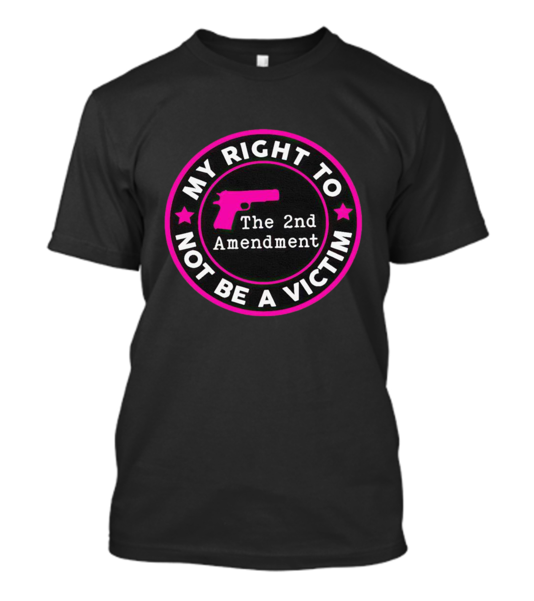 My Right To Not Be A Victim The 2nd Amendment Gun Rights Empowerment T-Shirt