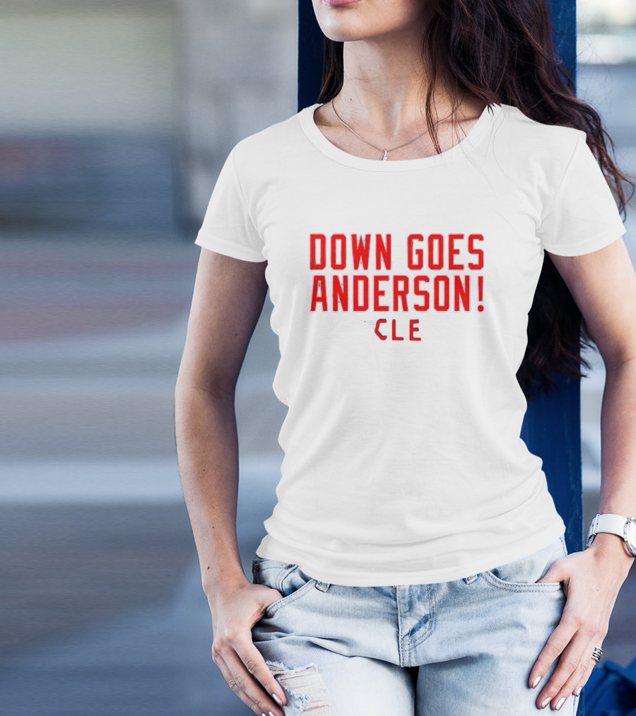 Down Goes Anderson CLE Cleveland Guardians T-Shirt
