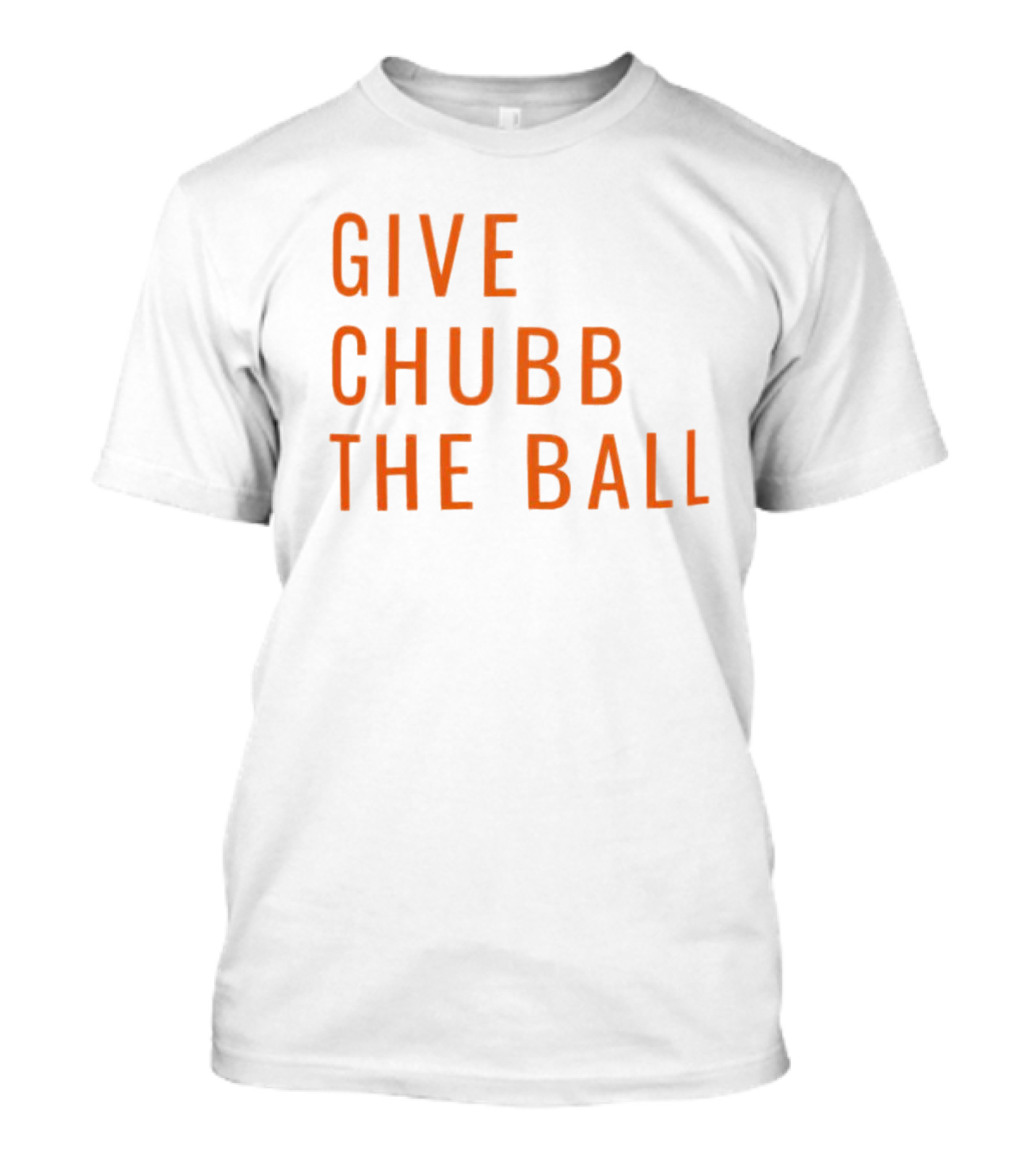 Nick Chubb Give Chubb The Ball Browns Football T-Shirt