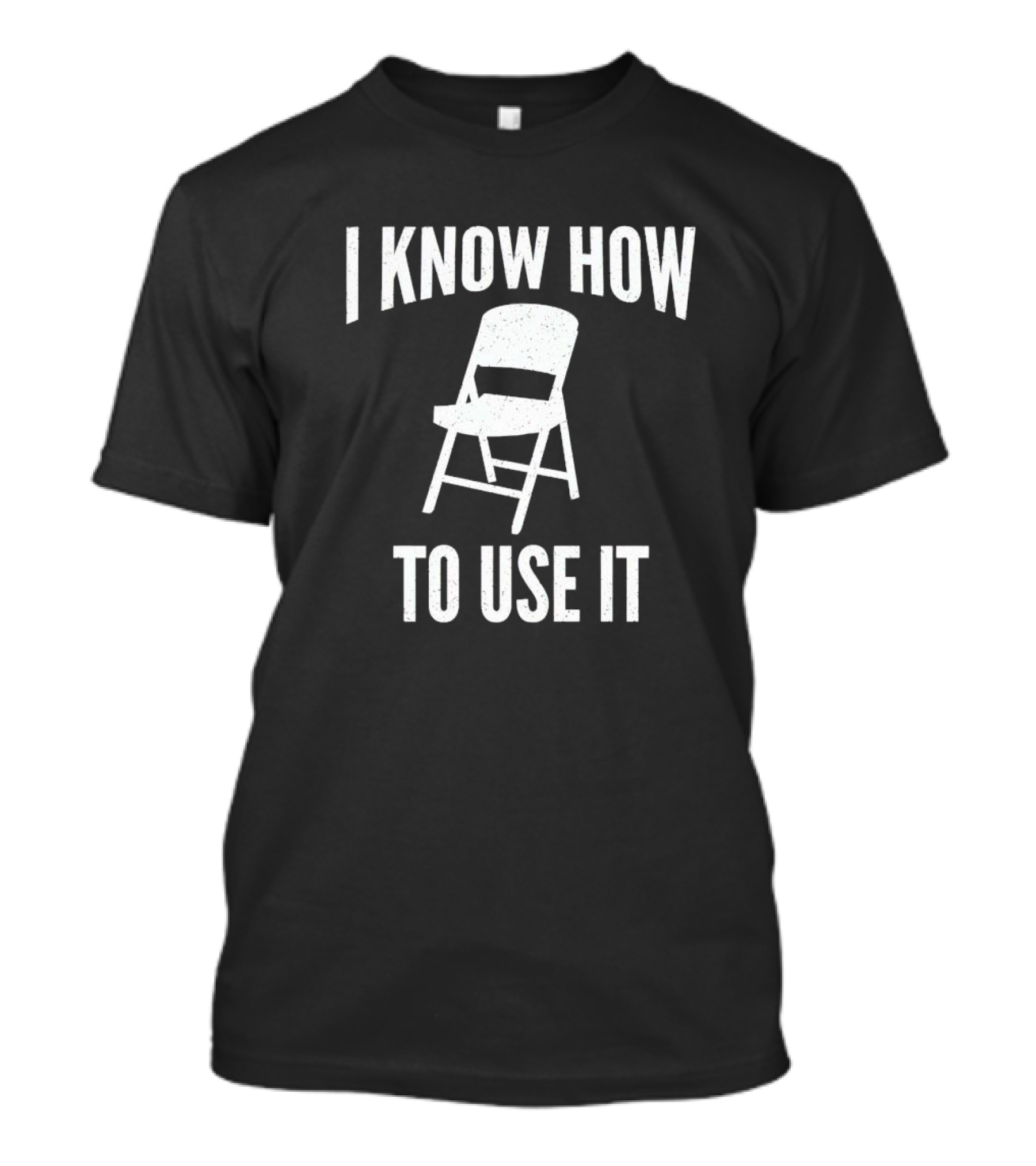 I Know How To Use This Folding Chair T-Shirt