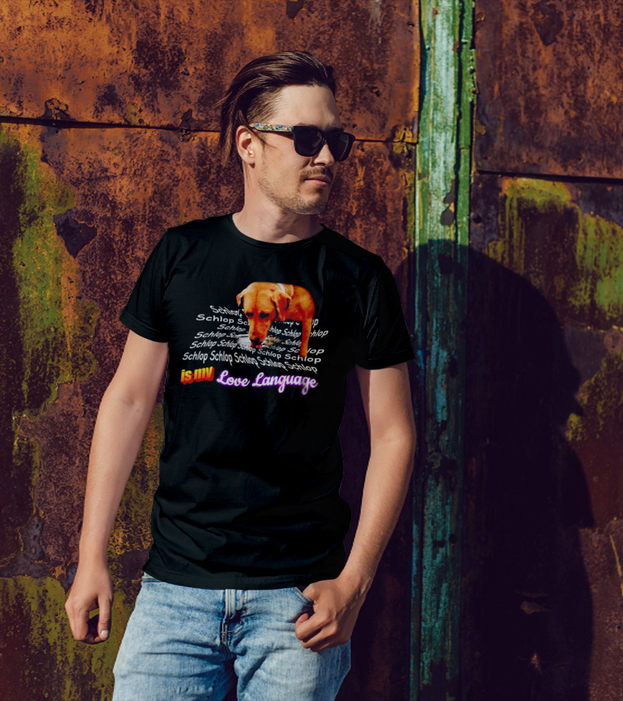 Schlop Is My Love Language Dog T-Shirt