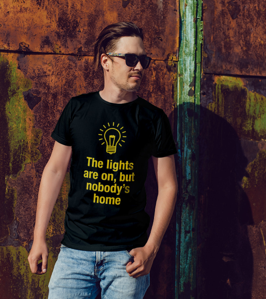 The Lights Are On But Nobody’s Home Lightbulb T-Shirt