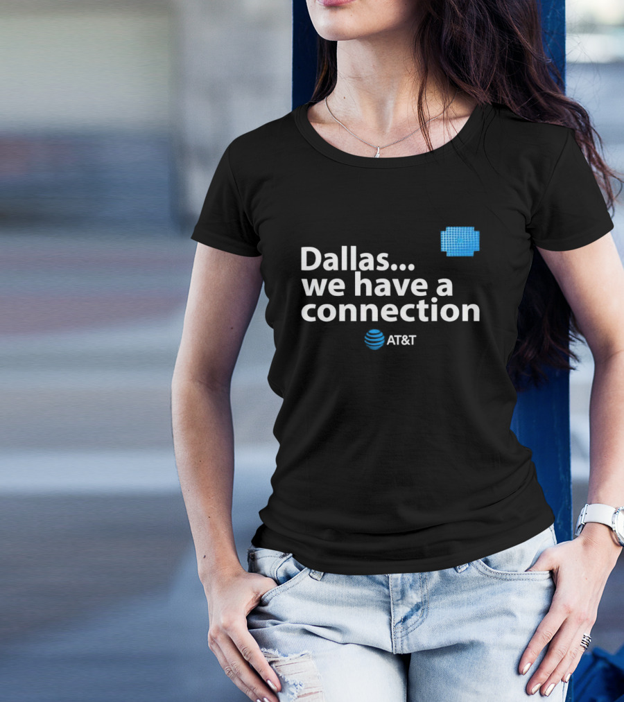 Dallas We Have A Connection AT&T Logo And Blue Square T-Shirt