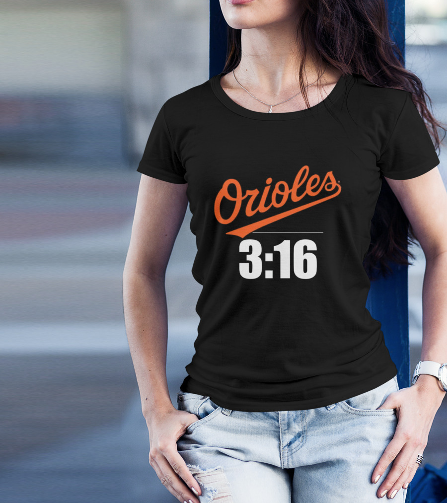 Orioles 3:16 Stone Cold Steve Austin Baltimore Orioles T-Shirt