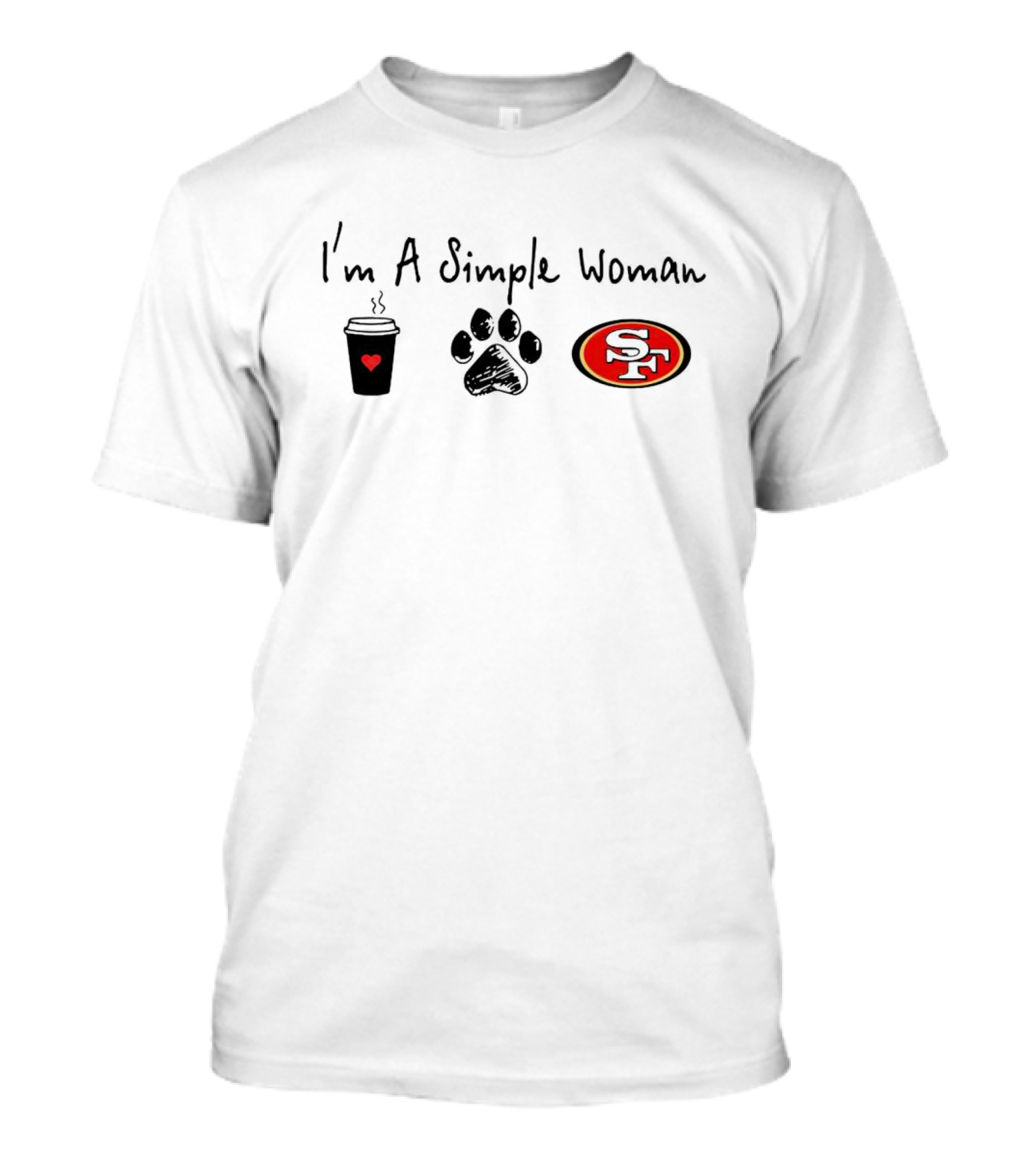 I'm A Simple Woman Coffee Paw 49ers Fan T-Shirt