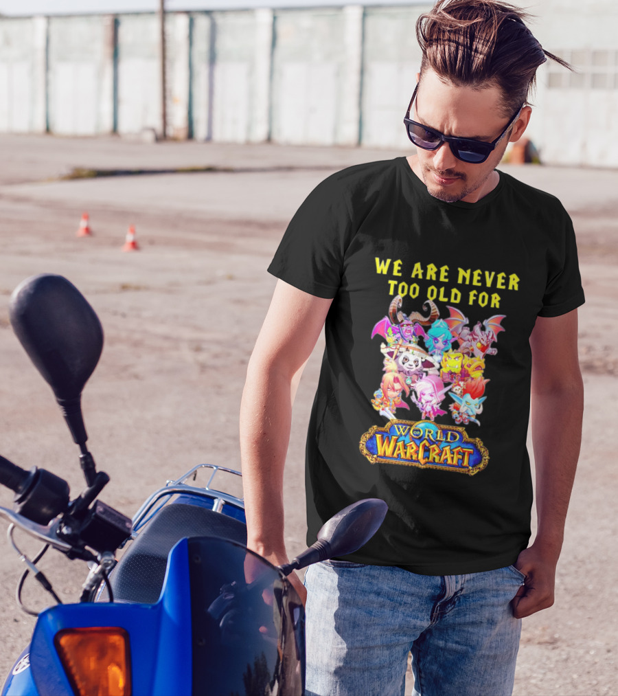 We Are Never Too Old For World Of Warcraft Adventure T-Shirt