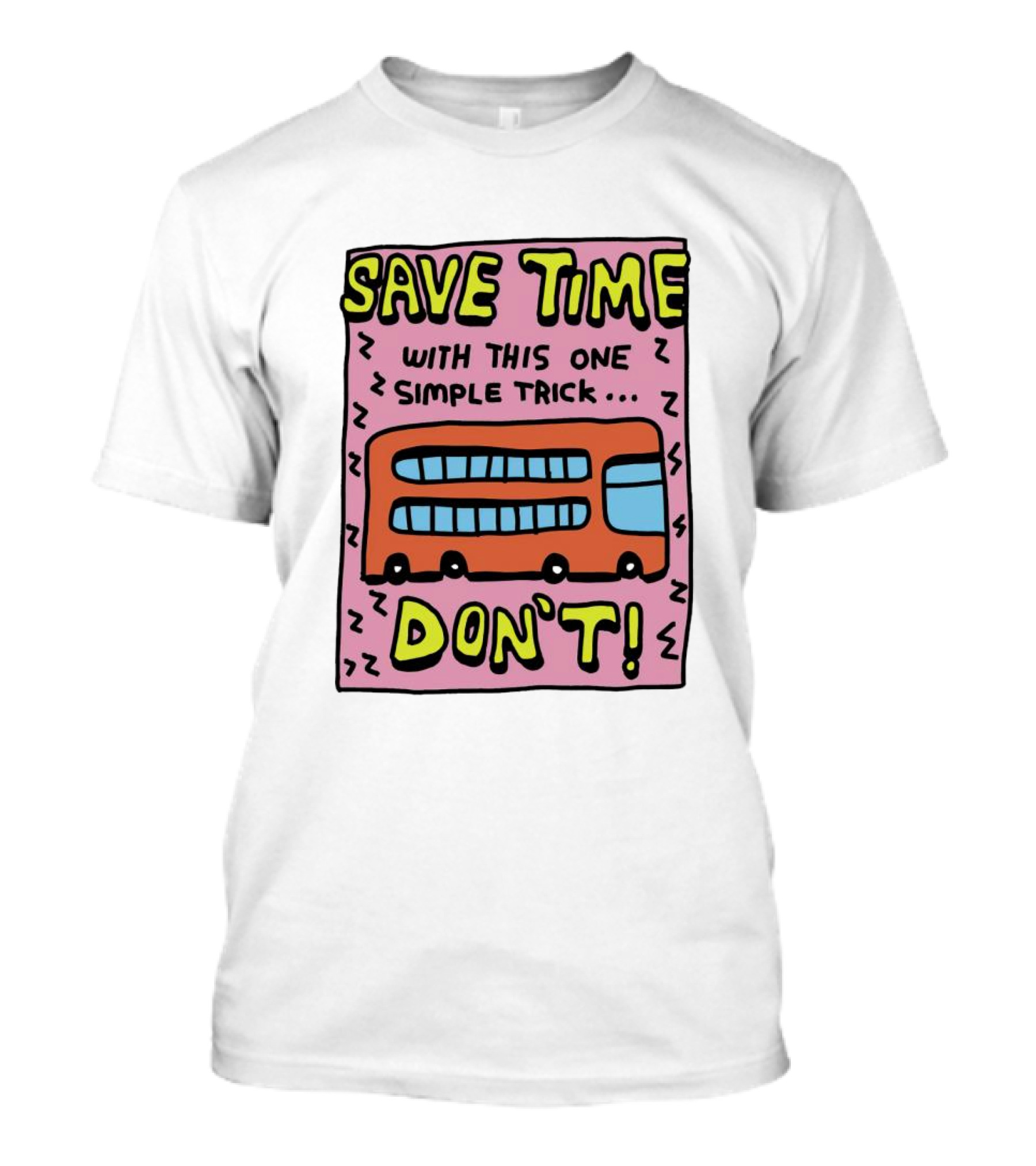 Save Time With This One Simple Trick Don't Red Bus T-Shirt