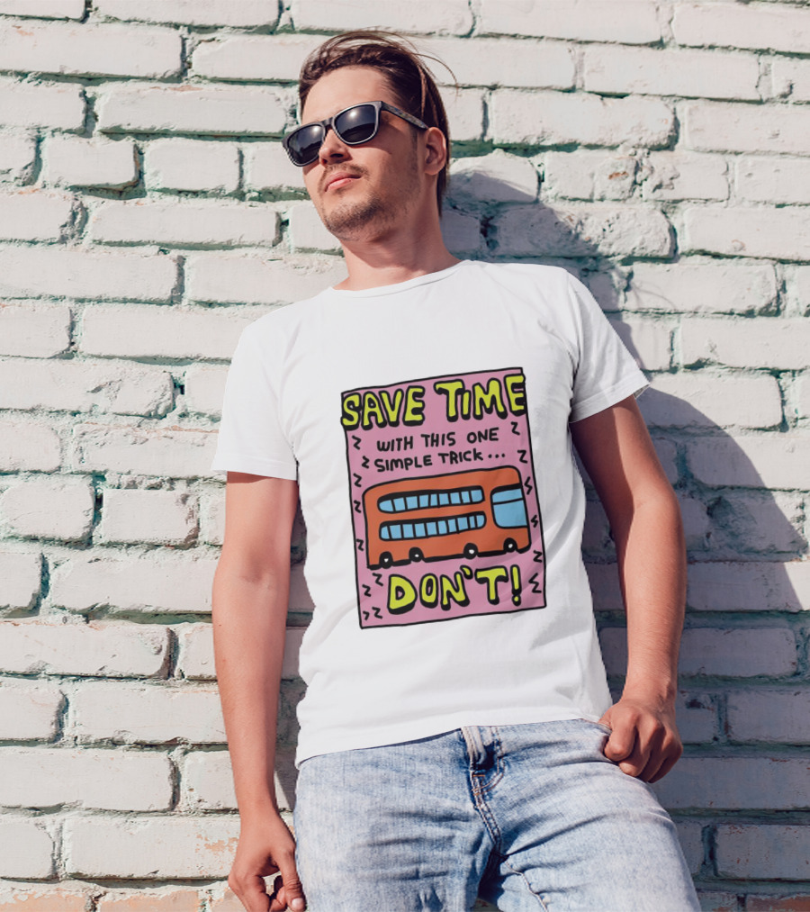 Save Time With This One Simple Trick Don't Red Bus T-Shirt