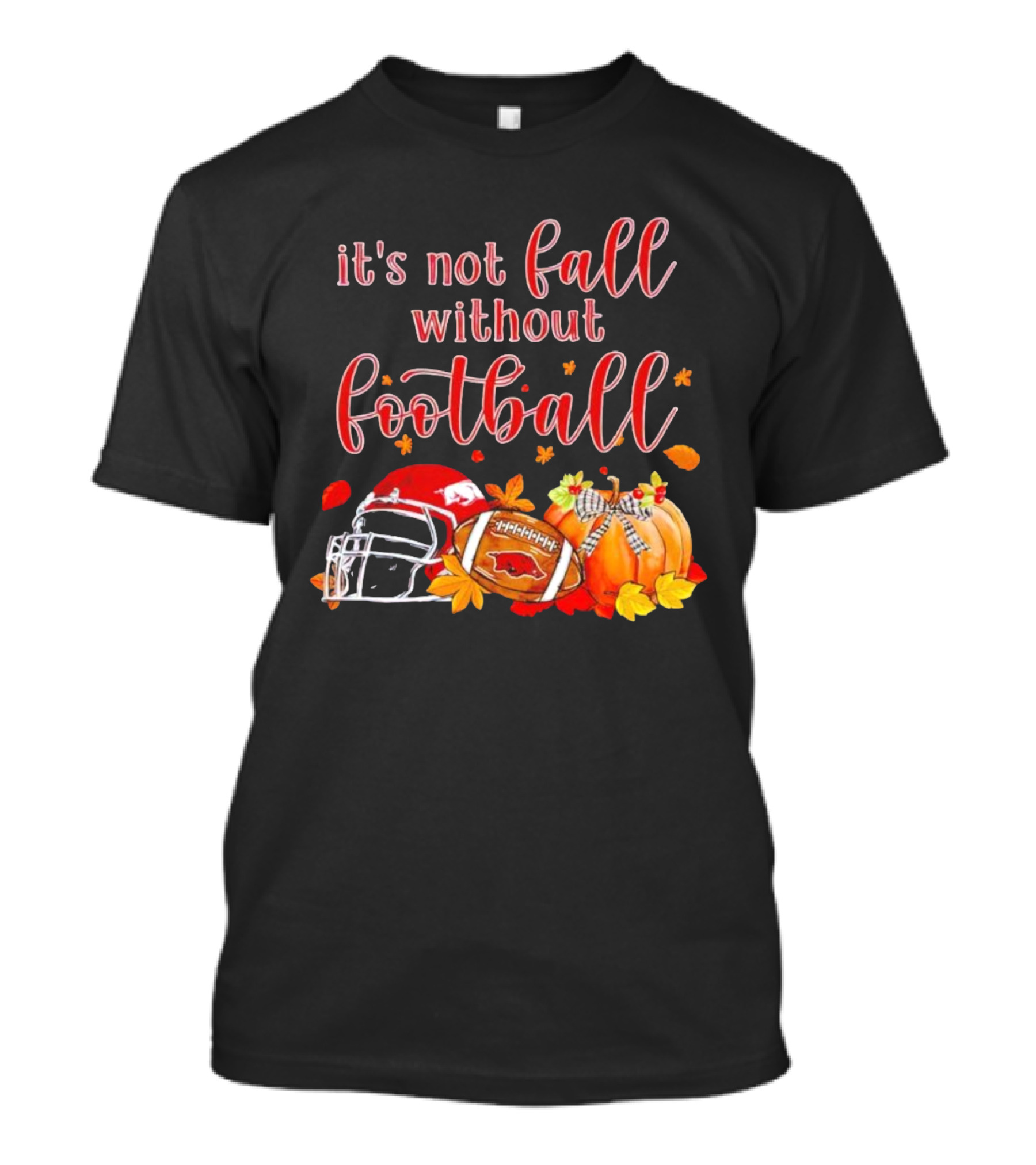 Arkansas Razorbacks It's Not Fall Without Football Helmet And Pumpkin T-Shirt