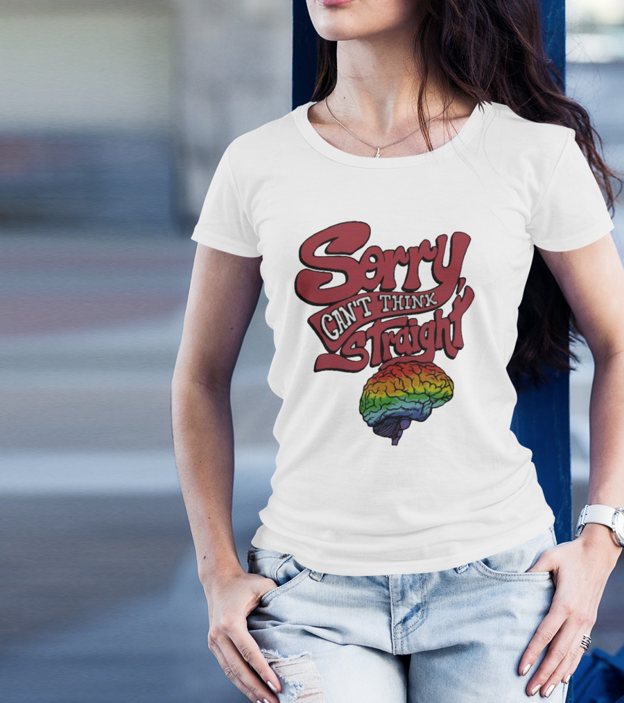 Sorry Can't Think Straight Rainbow Brain T-Shirt